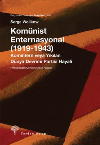 Komünist Enternasyonal (1919-1943) %12 indirimli Serge Wolikow