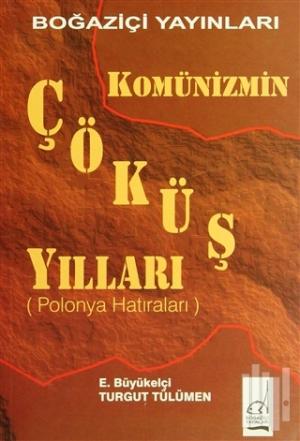 Komünizmin Çöküş Yılları(Çekoslovakya Hatıraları) %11 indirimli E. Büy