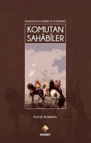 Komutan Peygamber ve Yetiştirdiği Komutan Sahabiler %20 indirimli Ali 