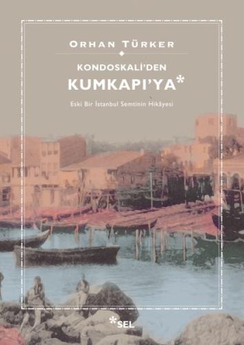 Kondoskali'den Kumkapı'ya %12 indirimli Orhan Türker