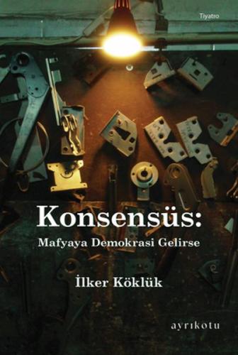 Konsensüs: Mafyaya Demokrasi Gelirse %23 indirimli İlker Köklük