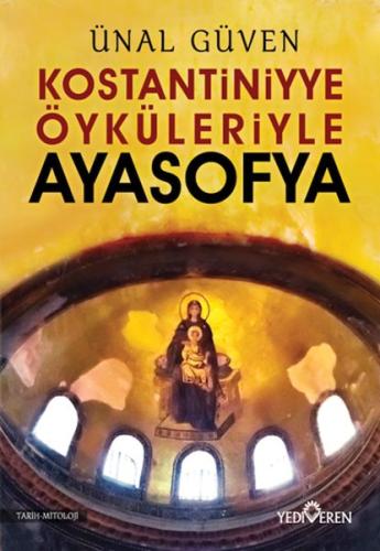 Konstantiniyye Öyküleriyle Ayasofya %20 indirimli Ünal Güven