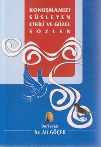 Konuşmamızı Süsleyen Etkili ve Güzel Sözler Kolektif