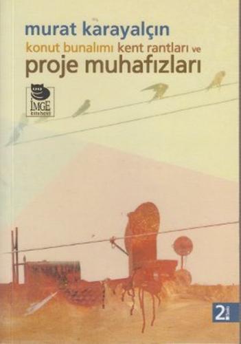 Konut Bunalımı Kent Rantları ve Proje Muhafızları %10 indirimli Murat 