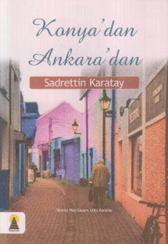 Konya’dan Ankara’dan Sadrettin Karatay