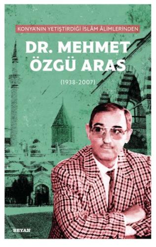 Konya'nın Yetiştirdiği İslam Alimlerinden Dr. Mehmet Özgü Aras %12 ind