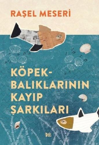 Köpekbalıklarının Kayıp Şarkıları %12 indirimli Raşel Meseri