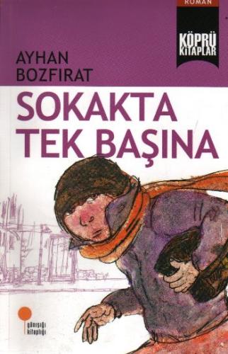 Köprü Kitaplar 2 - Sokakta Tek Başına %15 indirimli Ayhan Bozfırat