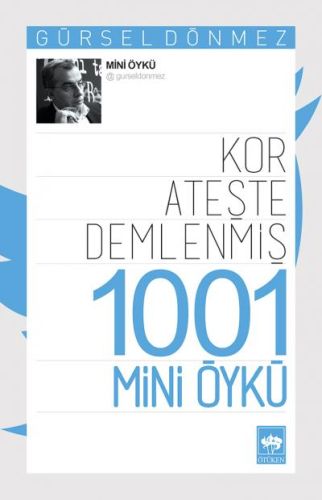 Kor Ateşte Demlenmiş 1001 Mini Öykü %19 indirimli Gürsel Dönmez