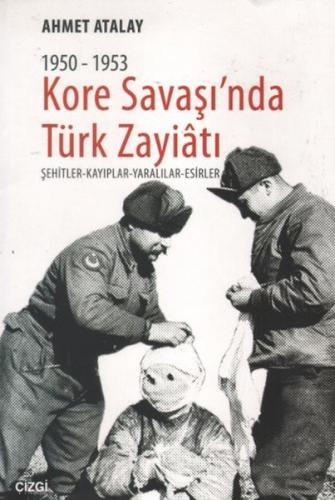 Kore Savaşında Türk Zayiatı (1950 - 1953) %23 indirimli Ahmet Atalay