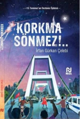 Korkma Sönmez!.. İrfan Gürkan Çelebi