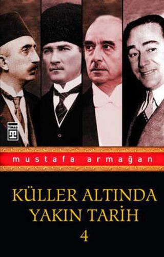 Korku Duvarını Yıkmak / Küller Altında Yakın Tarih-4 Mustafa Armağan