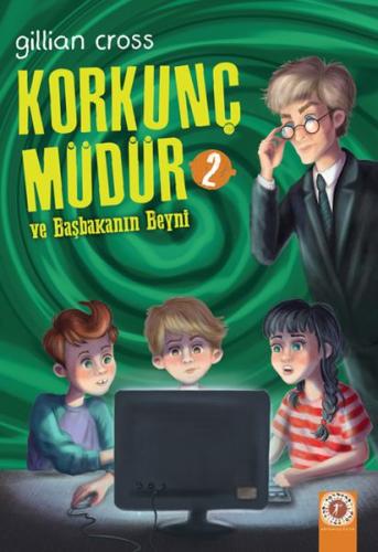 Korkunç Müdür 2 - Ve Başkanın Beyni %10 indirimli Gillian Cross