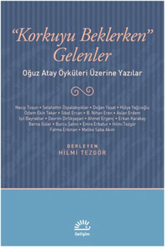 Korkuyu Beklerken Gelenler Oğuz Atay Öyküleri Üzerine Yazılar %10 indi