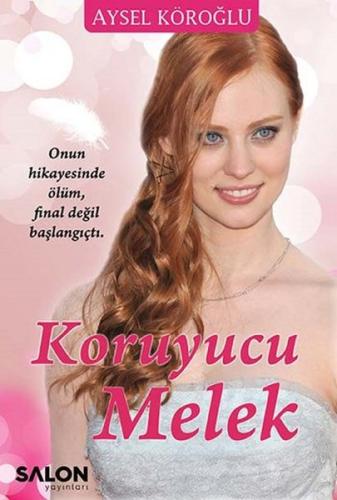 Koruyucu Melek (Ciltli) %30 indirimli Aysel Köroğlu