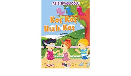 Koş Koş Hızlı Koş Aziz Sivaslıoğlu