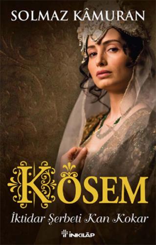 Kösem İktidar Şerbeti Kan Kokar %15 indirimli Solmaz Kamuran