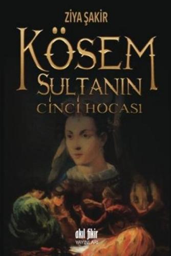 Kösem Sultanın Cinci Hocası %12 indirimli Ziya Şakir