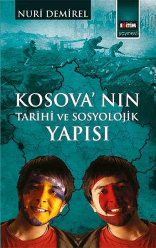 Kosova'nın Tarihi ve Sosyolojik Yapısı %3 indirimli Nuri Demirel