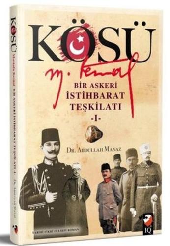 Kösü - Mustafa Kemal (I. Cilt) %22 indirimli Abdullah Manaz