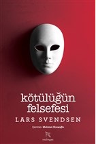 Kötülüğün Felsefesi Lars Fr. H. Svendsen