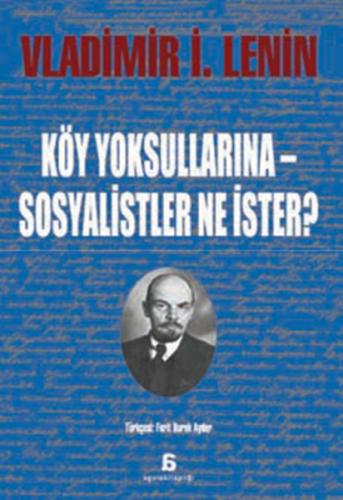 Köy Yoksullarına - Sosyalistler Ne İster? Vladimir İlyiç Lenin