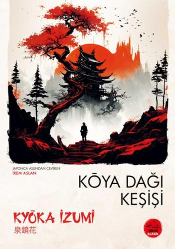 Koya Dağı Keşişi - Japon Klasikleri %16 indirimli Kyoka İzumi