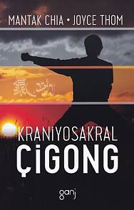 Kraniyosakral Çigong Mantak Chıa-Joyce Thom