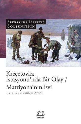 Kreçetovka İstasyonu'nda Bir Olay / Matriyona'nın Evi %10 indirimli Al