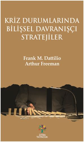 Kriz Durumlarında Bilişsel Davranışçı Stratejileri Arthur Freeman