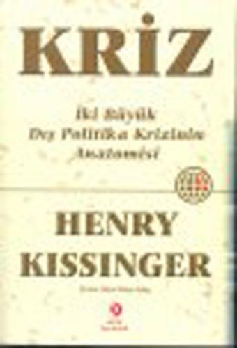 Kriz İki Büyük Dış Politika Krizinin Anatomisi %12 indirimli Henry Kis