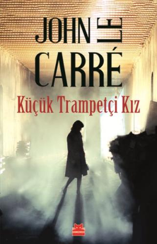 Küçük Trampetçi Kız John Le Carre