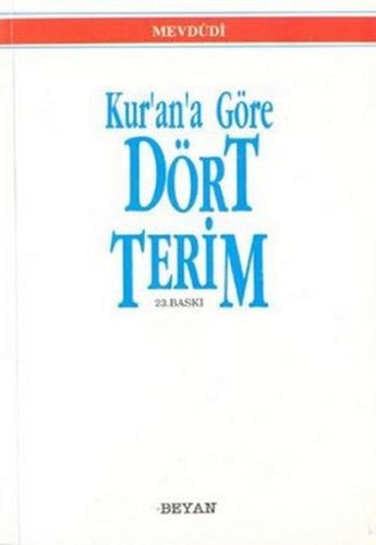 Kur’an’a Göre Dört Terim %18 indirimli Seyyid Ebu'l-A'la El-Mevdudi