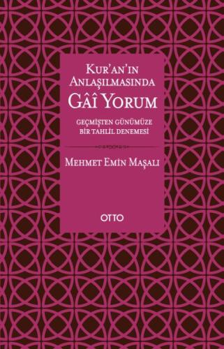 Kur’an’ın Anlaşılmasında Gai Yorum - Geçmişten Günümüze Bir Tahlil Den