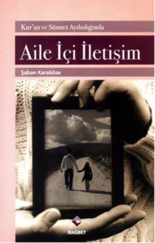 Kur'an ve Sünnet Aydınlığında Aile İçi İletişim %20 indirimli Şaban Ka