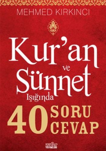 Kur'an ve Sünnet Işığında 40 Soru 40 Cevap %20 indirimli Mehmed Kırkın