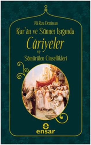 Kur'an ve Sünnet Işığında Cariyeler ve Sömürülen Cinsellikler Ali Rıza