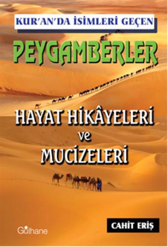 Kur'an'da İsimleri Geçen Peygamberler Hayat Hikayeleri ve Mucizeleri C