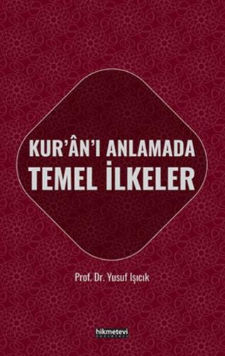 Kur'an'ı Anlamada Temel İlkeler Yusuf Işıcık