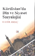 Kürdistan'da Din ve Siyaset Sosyolojisi Kadir Amaç