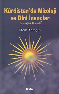 Kürdistan'dan Mitoloji ve Dini İnançlar Etem Xemgin