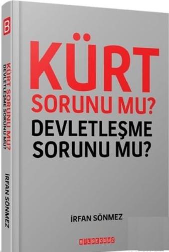 Kürt Sorunu mu? Devletleşme Sorunu mu? İrfan Sönmez