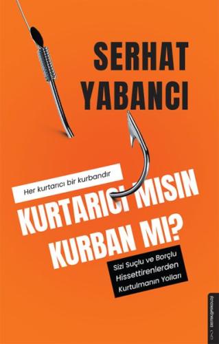 Kurtarıcı mısın Kurban mı? %14 indirimli Serhat Yabancı