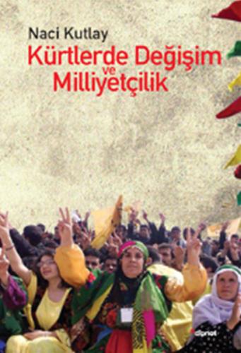 Kürtlerde Değişim ve Milliyetçilik %10 indirimli Naci Kutlay