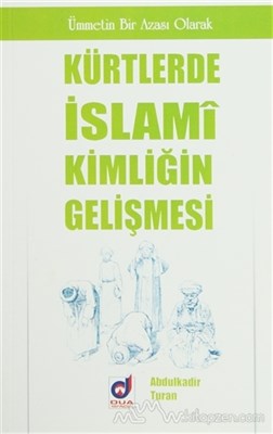 Kürtlerde İslami Kimliğin Gelişmesi %23 indirimli Abdulkadir Turan