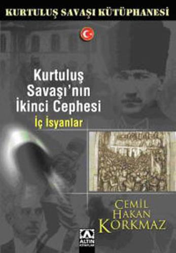 Kurtuluş Savaşının İkinci Cephesi-İç İsyan Cemil Hakan Korkmaz