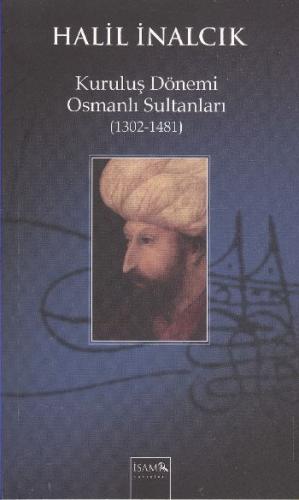 Kuruluş Dönemi Osmanlı Sultanları (1302-1481) %12 indirimli Halil İnal