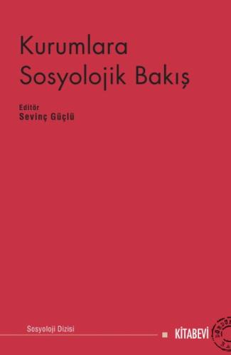 Kurumlara Sosyolojik Bakış %14 indirimli Sevinç Güçlü