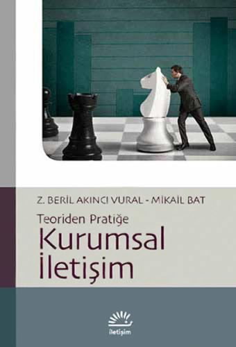 Kurumsal İletişim / Teoriden Pratiğe %10 indirimli Z. Beril Akın Vural