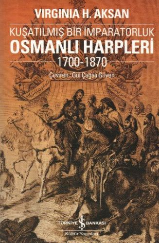 Kuşatılmış Bir İmparatorluk Osmanlı Harpleri 1700-1870 %31 indirimli V